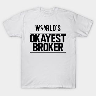 Broker - World's Okayest Broker T-Shirt